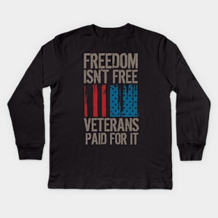 Freedom Isn't Free, Veterans Paid For It Kids Long Sleeve T-Shirt